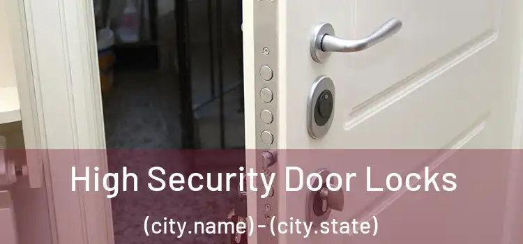 High Security Door Locks (city.name) - (city.state)